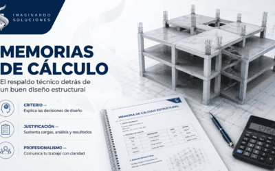Memorias de cálculo: el respaldo técnico detrás de un buen diseño estructural